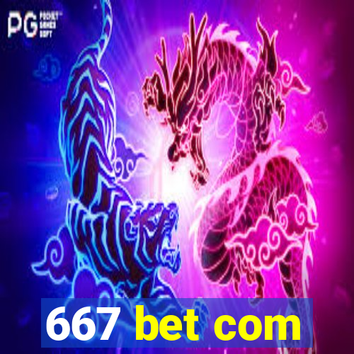 667 bet com